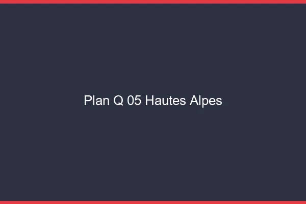Plan q 05 hautes-alpes