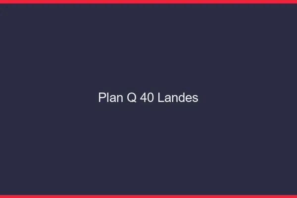 Plan q 40 landes