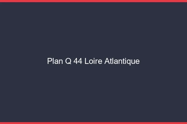 Plan q 44 loire-atlantique