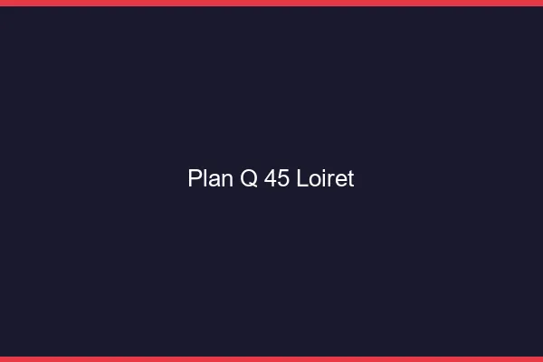 Plan q 45 loiret