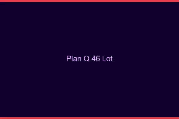 Plan q 46 lot