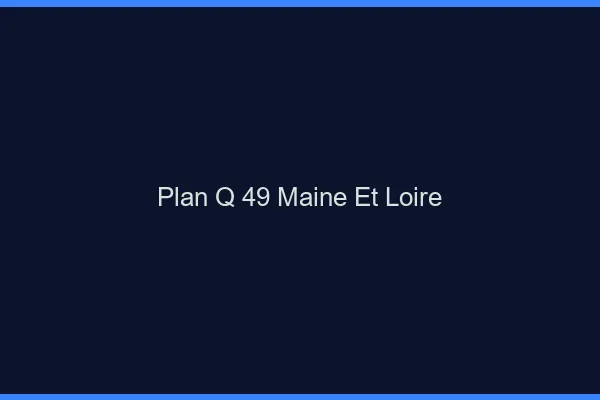 Plan q 49 maine-et-loire