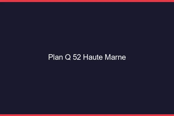 Plan q 52 haute-marne