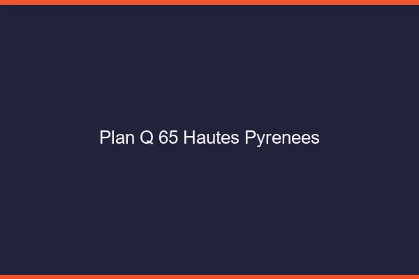 Plan q 65 hautes-pyrénées