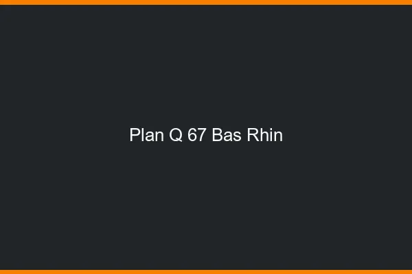 Plan q 67 bas-rhin