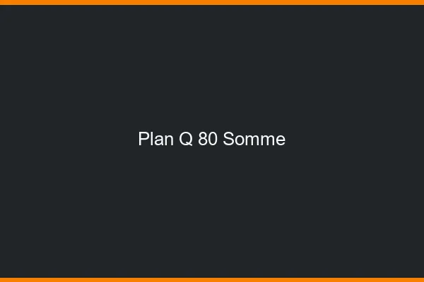 Plan q 80 somme