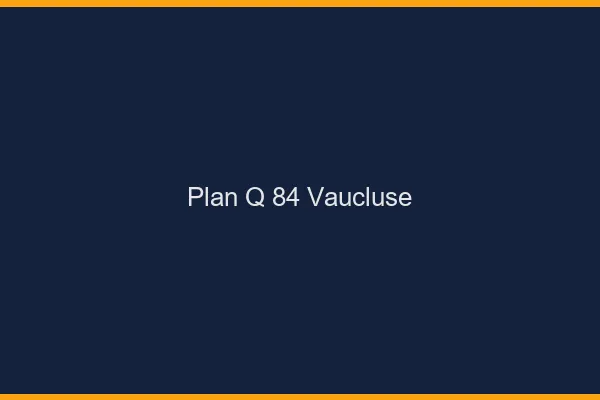 Plan q 84 vaucluse