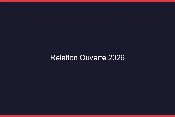 Relation ouverte 2026