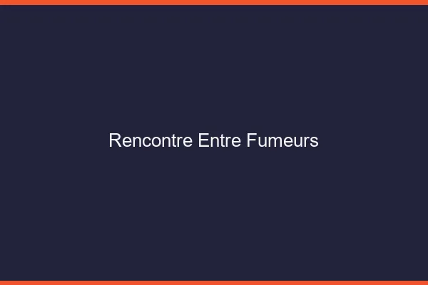 Rencontre entre fumeurs