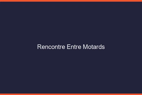 Rencontre entre motards