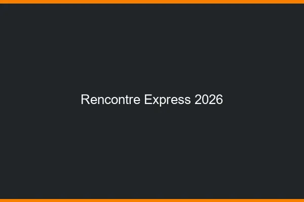 Rencontre express 2026