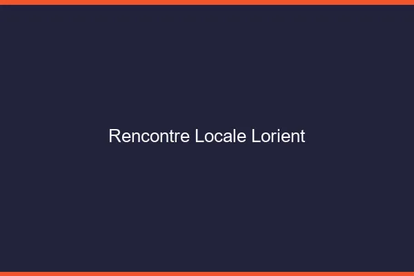 Rencontre locale Lorient