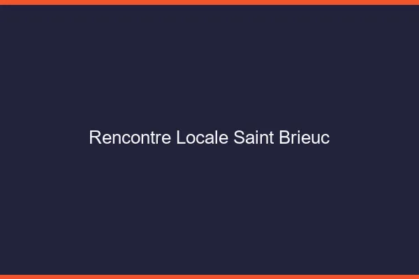 Rencontre locale Saint-Brieuc