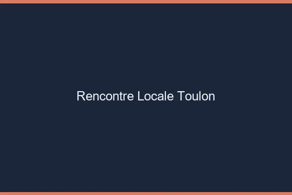 Rencontre locale Toulon