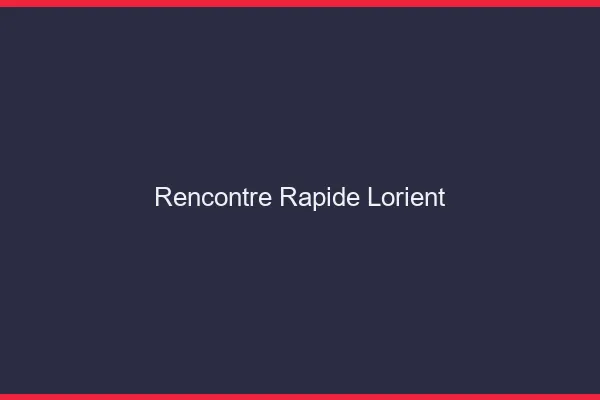 Rencontre rapide Lorient