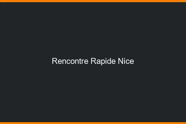 Rencontre rapide Nice
