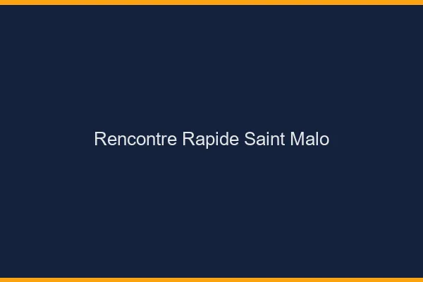 Rencontre rapide Saint-Malo