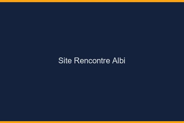 Site rencontre Albi