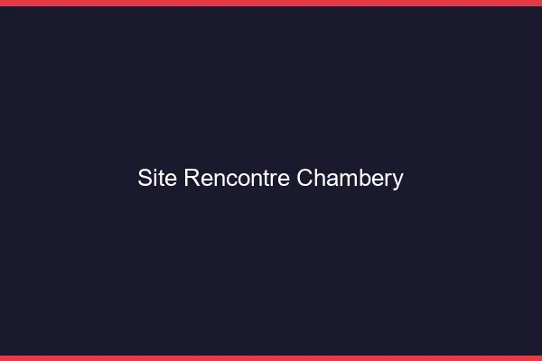 Site rencontre Chambéry
