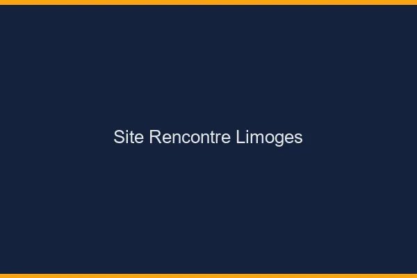 Site rencontre Limoges