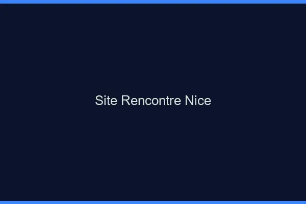 Site rencontre Nice