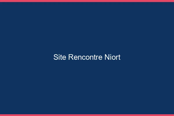 Site rencontre Niort