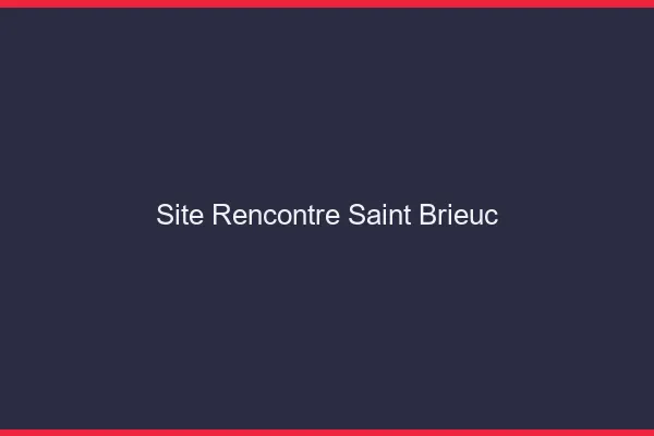 Site rencontre Saint-Brieuc