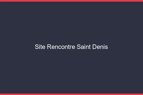 Site rencontre Saint-Denis