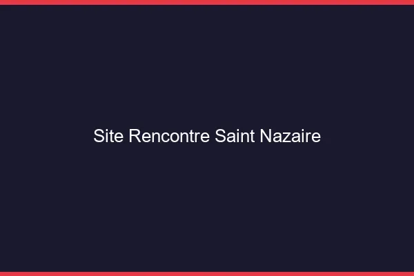 Site rencontre Saint-Nazaire