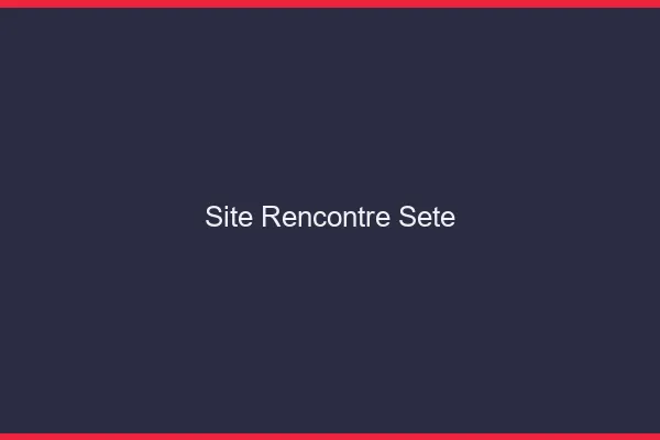 Site rencontre Sète