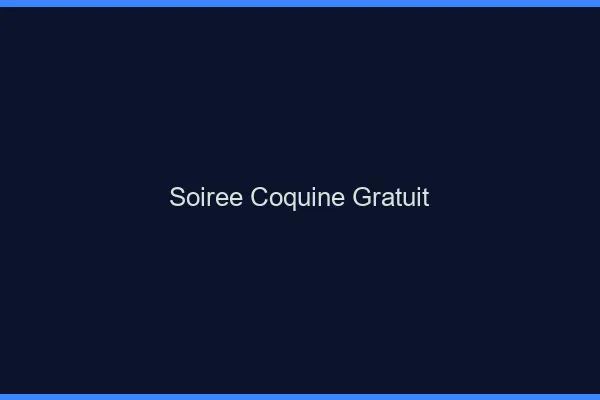 Soirée coquine gratuit