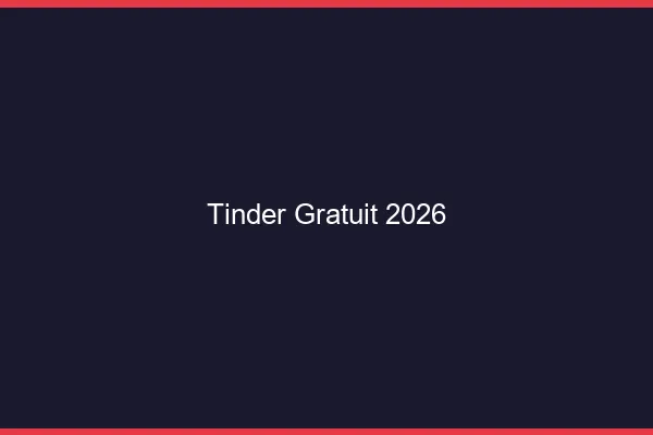 Tinder gratuit 2026