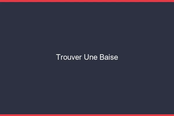 Trouver une baise