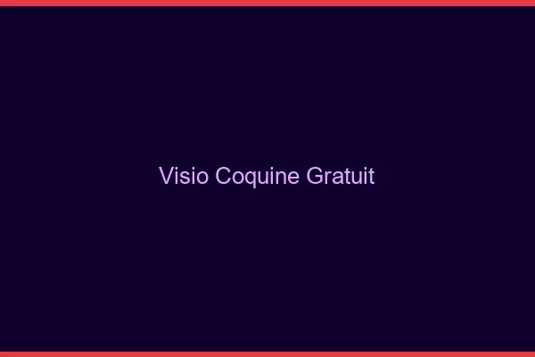 Visio coquine gratuit